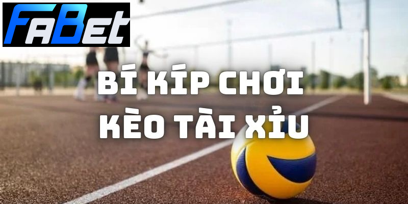 Bí kíp đánh kèo tài xỉu ăn tiền nhà cái